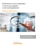 EL DERECHO A NO SER ENGAADO. Y CMO NOS ENGAAN Y NOS AUTOENGAAMOS di GARRIGUES WALKER, ANTONIO GONZALEZ DE LA GARZA, LUIS M. 