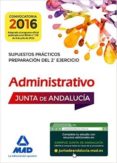 SUPUESTOS PRACTICOS DE ADMINISTRATIVOS DE LA JUNTA DE ANDALUCIA. PREPARACION DEL 2 EJERCICIO (2 ED.) de USERO LOPEZ, JUAN CARLOS 