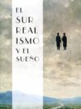 EL SURREALISMO Y EL SUEO di VV.AA