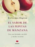 EL SABOR DE LAS PEPITAS DE MANZANA de HAGENA, KATHARINA 