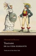 TRATADO DE LA VIDA ELEGANTE de BALZAC, HONORE DE 