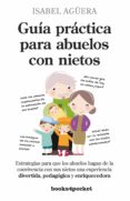 GUIA PRACTICA PARA ABUELOS CON NIETOS de AGUERA, ISABEL 
