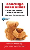 COACHING PARA NIOS (O MEJOR DICHO PARA PADRES) di CUADRADO I SALIDO, DAVID 