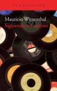 SIGUIENDO MI CAMINO de WIESENTHAL, MAURICIO 