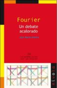 FOURIER. UN DEBATE ACALORADO di ALMIRA, JOSE MARIA 