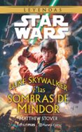 S.W. LUKE SKYWALKER Y LAS SOMBRAS DE MINDOR de STOVER, MATTHEW 