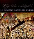 VIAJE LRICO E ILUSTRADO A LA SEMANA SANTA DE CUENCA di ROMERO, JAVIER 