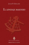 EL LENGUAJE MARINERO de GUILLEN TATO, JULIO FERNANDO 