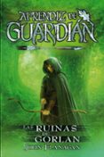 LAS RUINAS DE GORLAN (APRENDIZ DE GUARDIN 1) de FLANAGAN, JOHN 