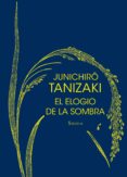 EL ELOGIO DE LA SOMBRA de TANIZAKI, JUNICHIRO 