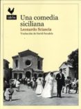 UNA COMEDIA SICILIANA de SCIASCIA, LEONARDO 