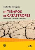 EN TIEMPOS DE CATSTROFES de STENGERS, ISABELLE 