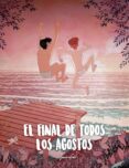 EL FINAL DE TODOS LOS AGOSTOS de CASAS, ALFONSO 