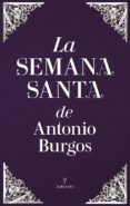 LA SEMANA SANTA de BURGOS, ANTONIO 