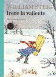 IRENE LA VALIENTE de STEIG, WILLIAM 