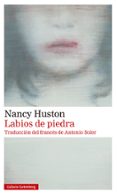 LABIOS DE PIEDRA de HUSTON, NANCY 