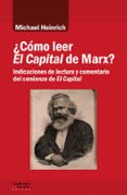 COMO LEER EL CAPITAL DE MARX? de HEINRICH, MICHAEL 
