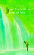 EL RIO DEL EDEN (PREMIO NACIONAL DE NARRATIVA 2013) de MERINO, JOSE MARIA 