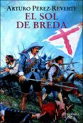 EL SOL DE BREDA de PEREZ-REVERTE, ARTURO 