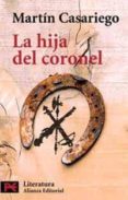 LA HIJA DEL CORONEL de CASARIEGO, MARTIN 
