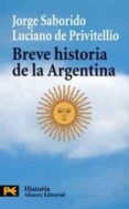 BREVE HISTORIA DE LA ARGENTINA de SABORIDO, JORGE  PRIVITELLIO, LUCIANO DE 