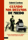 CUANDO NOS REIAMOS DEL MIEDO de CARDONA, GABRIEL 