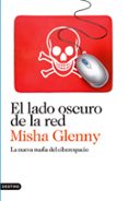 EL LADO OSCURO DE LA RED: EL CIBERCRIMEN, LA CIBERGUERRA Y TU de GLENNY, MISHA   GLENNY, MISHA 