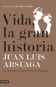 VIDA, LA GRAN HISTORIA de ARSUAGA, JUAN LUIS 