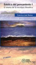 ESTETICA DEL PENSAMIENTO: EL DRAMA DE LA ESCRITURA FILOSOFICA de RAMOS, FRANCISCO JOSE 