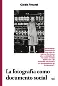 LA FOTOGRAFIA COMO DOCUMENTO SOCIAL de FREUND, GISELE 