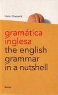 GRAMATICA INGLESA= THE ENGLISH GRAMMAR IN A NUTSHELL di DIAMANT, HAIM 