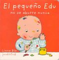 EL PEQUEO EDU NO SE ABURRE NUNCA de BIE, LINNE 