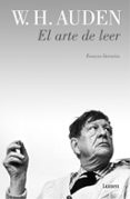 EL ARTE DE LEER de AUDEN, W.H. 