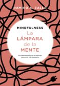MINDFULNESS. LA LAMPARA DE LA MENTE di CALLE, RAMIRO A. 