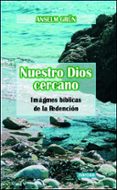 NUESTRO DIOS CERCANO: IMAGENES BIBLICAS DE LA REDENCION de GRUN, ANSELM 
