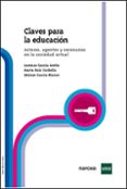 CLAVES PARA LA EDUCACION: ACTORES, AGENTES Y ESCENARIOS EN LA SOC IEDAD ACTUAL di GARCIA ARETIO, LORENZO 