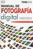 MANUAL DE FOTOGRAFIA DIGITAL (5 ED) de ANG, TOM 