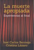 LA MUERTE APROPIADA de BERMEJO, JOSE CARLOS 