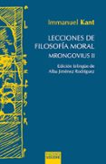 LECCIONES DE FILOSOFIA MORAL: MRONGOVIUS II di KANT, IMMANUEL 