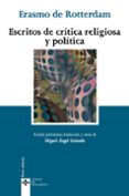 ESCRITOS DE CRITICA RELIGIOSA Y POLITICA de ERASMO DE ROTTERDAM  GRANADA, MIGUEL ANGEL 