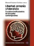 LIBERTAD, ARMONIA Y TOLERANCIA: LA CULTURA INSTITUCIONISTA EN LA ESPAA CONTEMPORANEA de SUAREZ CORTINA, MANUEL 