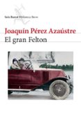 EL GRAN FELTON de PEREZ AZAUSTRE, JOAQUIN 