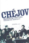 CHEJOV: ESCENAS DE UNA VIDA di BENN, BARTLETT, ROSAMUND 