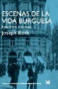 ESCENAS DE LA VIDA BURGUESA de ROTH, JOSEPH 