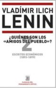 ESCRITOS ECONOMICOS (1893-1899) 2: QUIENES SON LOS AMIGOS DEL PUEBLO? de LENIN, VLADIMIR ILICH 
