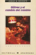 GALVEZ Y EL CAMBIO DEL CAMBIO de REVERTE, JORGE M. 