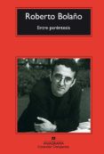 ENTRE PARENTESIS (6 ED.) di BOLAO, ROBERTO 