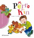 MI PERRO KIN (2 ED) de RAMOS, PILAR  HORACIO, ELENA 