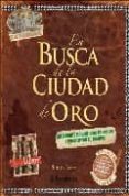EN BUSCA DE LA CIUDAD DE ORO de BIESTY, STEPHEN 