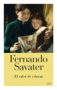 EL VALOR DE EDUCAR de SAVATER, FERNANDO 